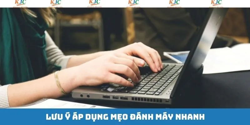 Chú ý cần ghi nhớ khi dùng bí quyết gõ phím nhanh