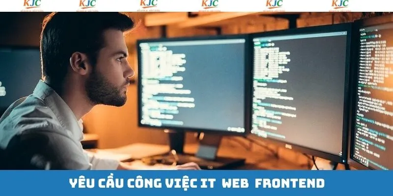 Yêu cầu công việc cho vị trí IT Website Frontend
